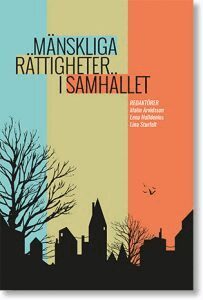 Malin Arvidsson, Lena Halldenius, Lina Sturfelt, Frida L. Nilsson, Ida Jansson, Emma Sundkvist, Dan-Erik Andersson, Eric Brandstedt, Cathrine V. Felix, Karin H. Zackari, Olof Beckman, Linde Lindkvist - Mänskliga rättigheter i samhället, Häftad