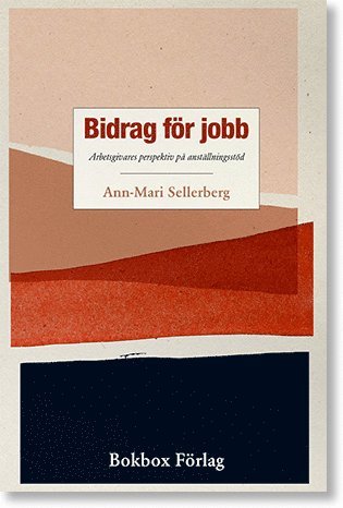 bokomslag Bidrag för jobb : arbetsgivares perspektiv på anställningsstöd