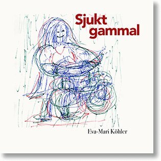 Eva-Mari Köhler - Sjukt gammal, Häftad