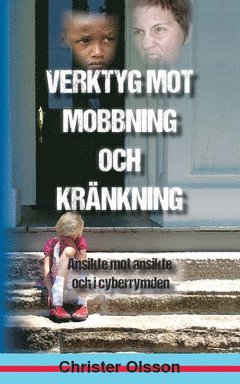 Christer Olsson - Verktyg mot mobbning och kränkning : ansikte mot ansikte och i cyberrymden, Häftad