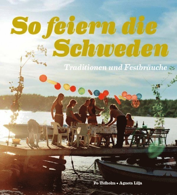 So feiern die Sweden : Traditionen und Festbräuche 1