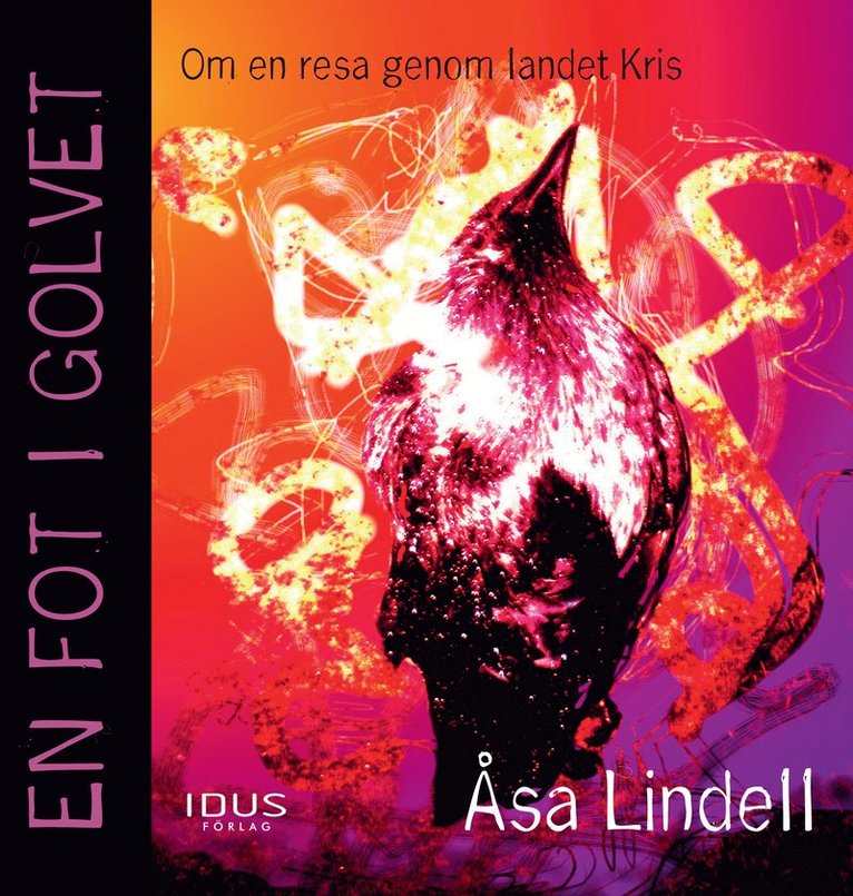 Åsa Lindell - En fot i golvet : om en resa genom landet Kris, Häftad