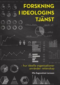 bokomslag UTGÅTT !!! Forskning i ideologins tjänst - hur ideella organisationer använder vetenskap
