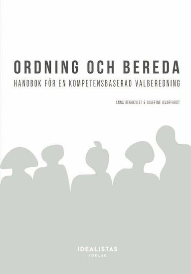 Anna Bergkvist, Josefine Qvarfordt - Ordning och bereda - handbok för en kompetensbaserad valberedning, Häftad