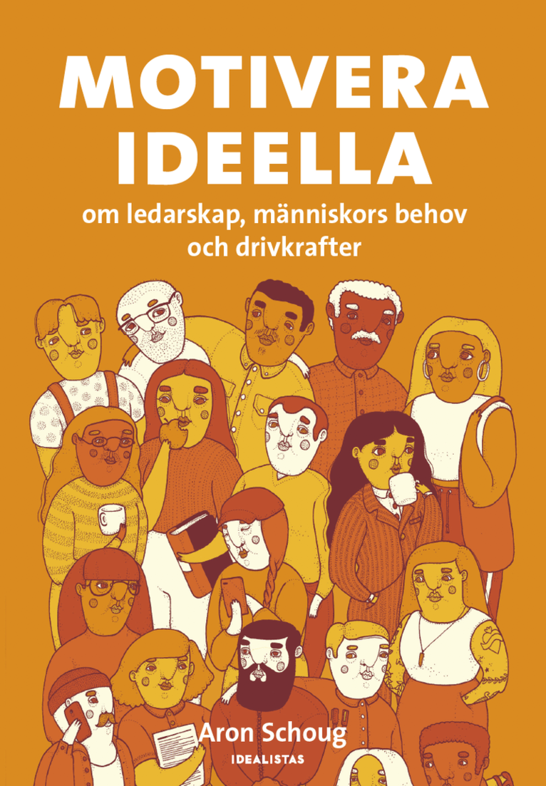 Motivera ideella - om ledarskap, människors behov och drivkrafter 1