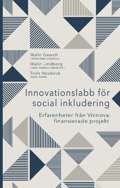 Malin Gawell, Malin Lindberg, Truls Neubeck - Innovationslabb för social inkludering : erfarenheter från Vinnova-finansierade projekt, Häftad