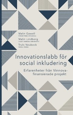 Innovationslabb för social inkludering : erfarenheter från Vinnova-finansierade projekt 1