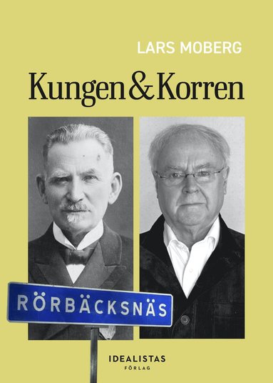 Lars Moberg - Kungen & Korren - en bok om Rörbäcksnäs och världen, Inbunden