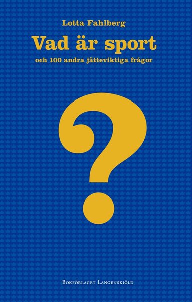 Lotta Fahlberg - Vad är sport och 100 andra jätteviktiga frågor, Pocket