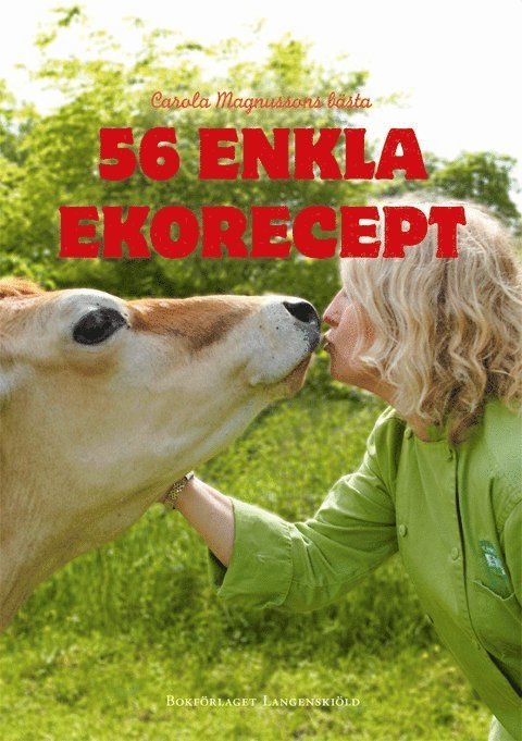 56 enkla ekorecept - Carola Magnussons bästa