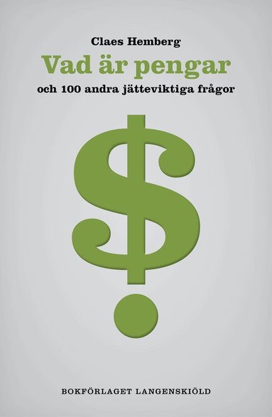 Claes Hemberg - Vad är pengar och 100 andra jätteviktiga frågor, Inbunden