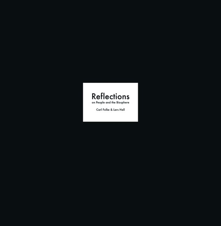 Carl Folke, Lars Hall - Reflections on people and the biosphere, Inbunden