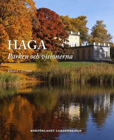 Rikard Larsson - Haga : parken och visionerna, Häftad