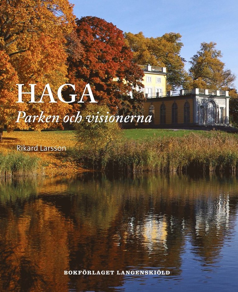 Rikard Larsson - Haga : parken och visionerna, Häftad