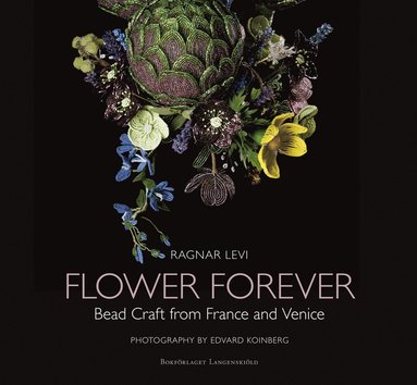 bokomslag Flower Forever : bead craft from France and Venice