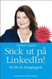 Charlotte Hågård - Stick ut på LinkedIn : så blir du framgångsrik, Häftad
