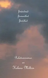 Helena Milton - Förändrad - Förvandlad - Förädlad, Kartonnage. Tillgänglighet: Lägg i varukorg
