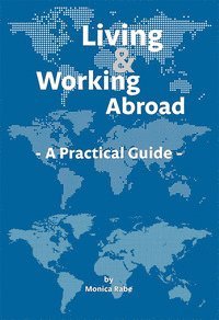 Monica Rabe - Living and working abroad : a practical guide, Häftad