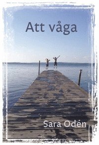 bokomslag Att våga