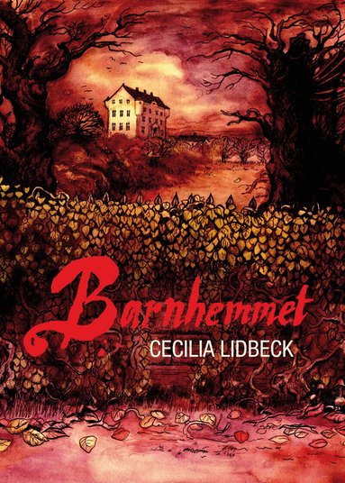 Cecilia Lidbeck - Barnhemmet, Inbunden