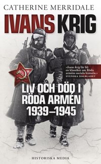 bokomslag Ivans krig : liv och död i Röda armén 1939-1945