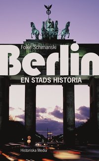 bokomslag Berlin : en stads historia