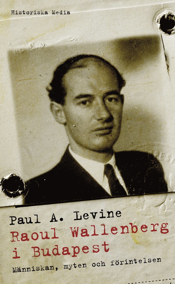 Paul A. Levine - Raoul Wallenberg i Budapest : människan, myten och förintelsen, Pocket
