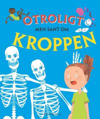 bokomslag Otroligt men sant om kroppen