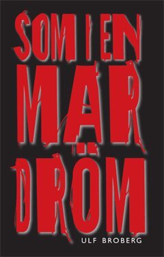Ulf Broberg - Som i en mardröm, Häftad