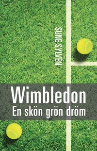 bokomslag Wimbledon : en skön, grön dröm - Wimbledontennisens historia