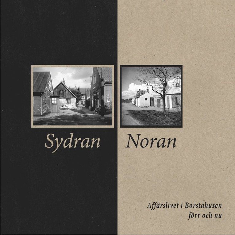 Sydran Noran : affärslivet i Borstahusen förr och nu