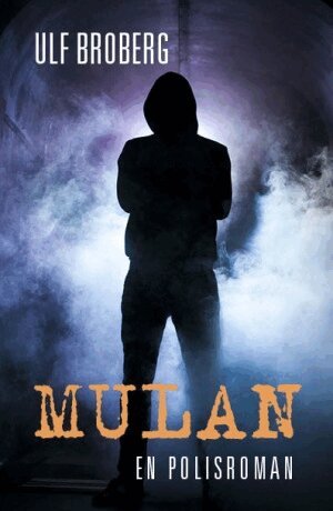 Ulf Broberg - Mulan : en polisroman, Kartonnage