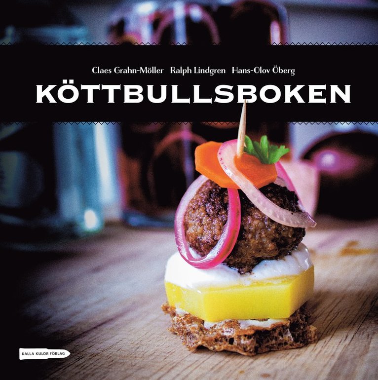 Claes Grahn-Möller, Ralph Lindgren, Hans-Olov Öberg - Köttbullsboken, Inbunden