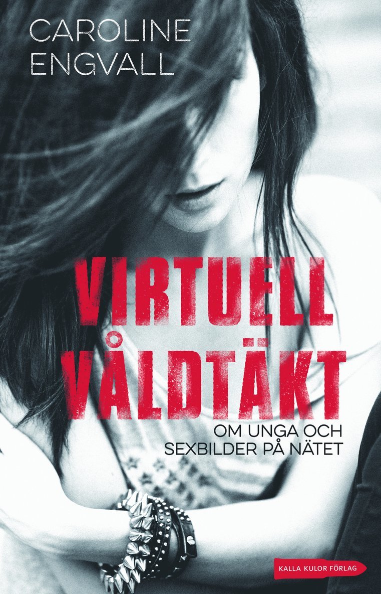 Virtuell våldtäkt : om unga och sexbilder på nätet 1