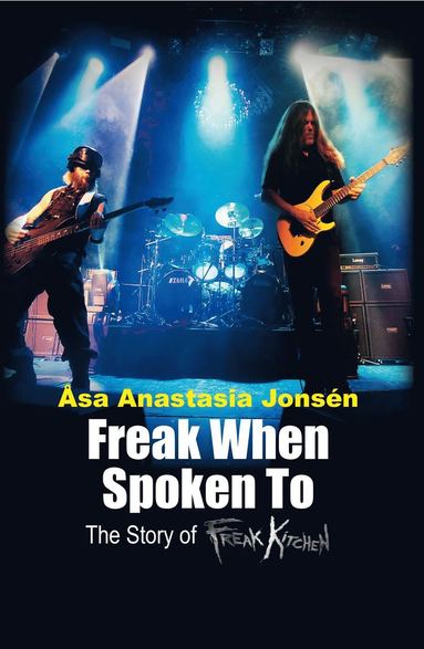 bokomslag Freak when spoken to : the story of Freak Kitchen