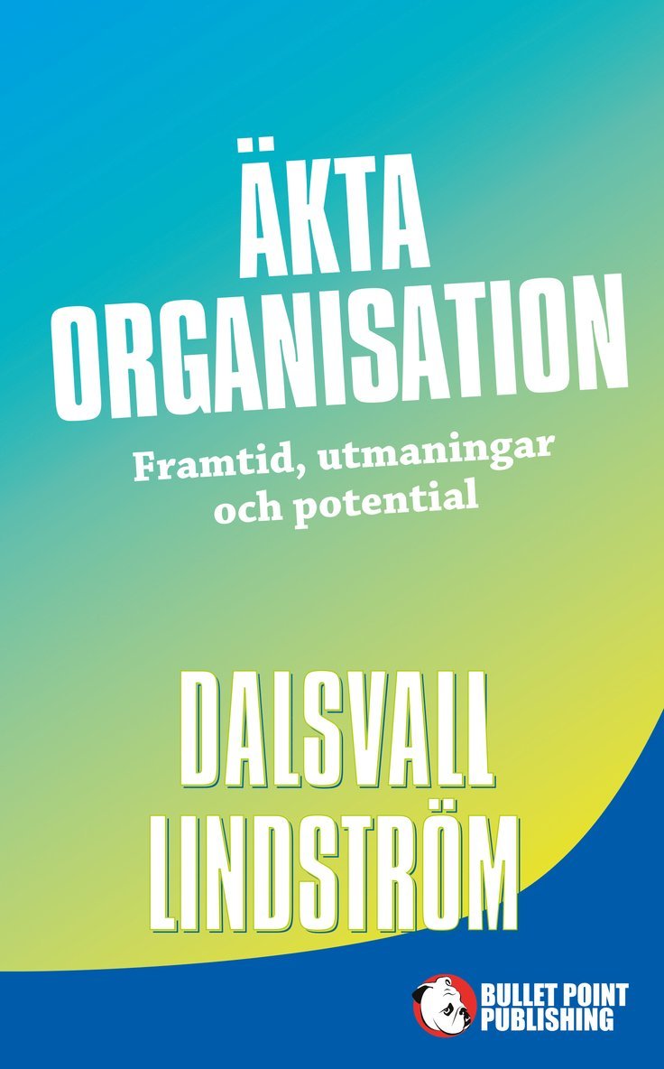 Äkta organisation : framtid, utmaningar och potential 1