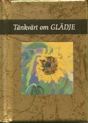 bokomslag Tänkvärt om Glädje (Guldserien A7-format)