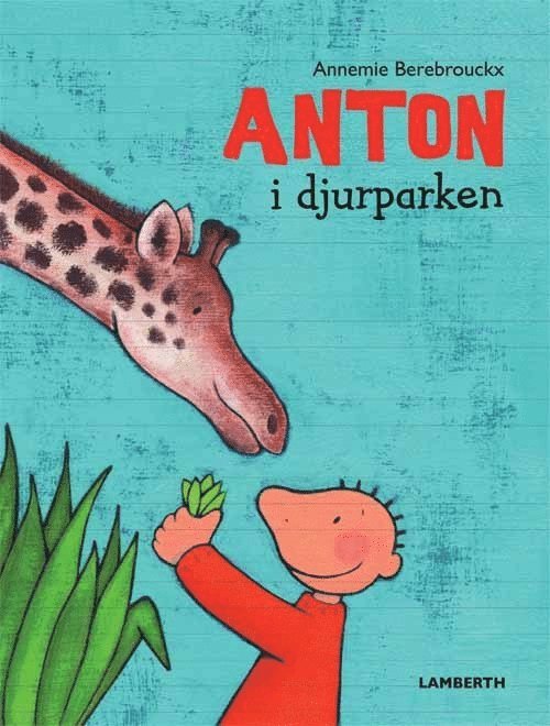 Annemie Berebrouckx - Anton i djurparken, Inbunden