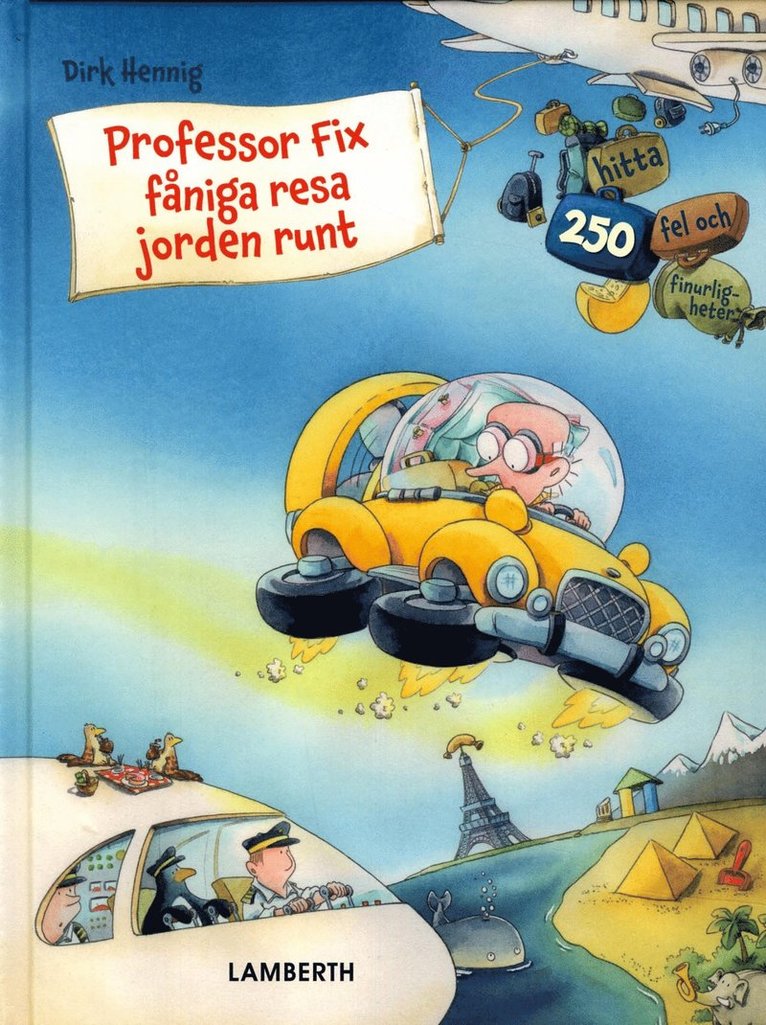 Dirk Henning - Professor Fix fåniga resa jorden runt, Inbunden