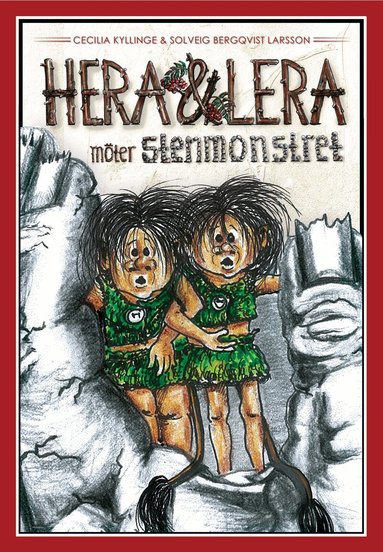 Solveig Bergqvist Larsson, Cecilia Kyllinge - Hera & Lera möter stenmonstret, Kartonnage