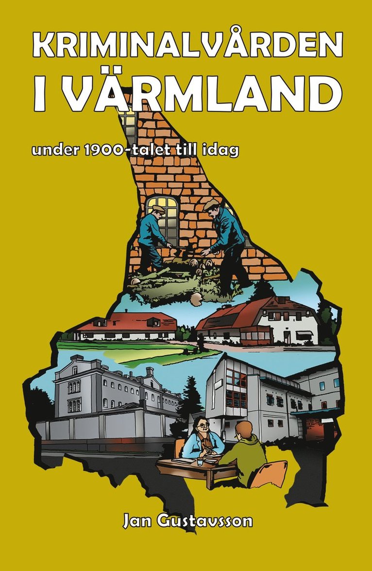 Kriminalvården i Värmland under 1900-talet till idag 1