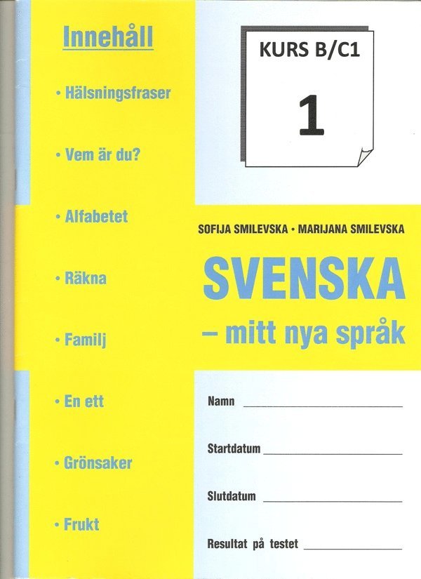 SVENSKA - mitt nya språk. Kurs B/C1-8 1