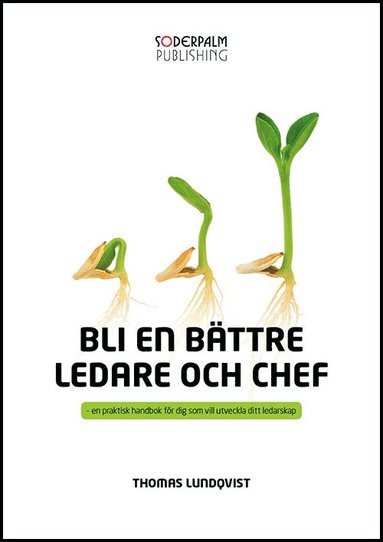 Thomas Lundqvist - Bli en bättre ledare och chef : en praktisk handbok för dig som utveckla di, Kartonnage