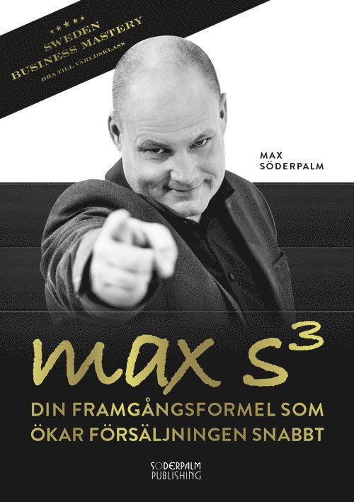 Max Söderpalm - Max S³ : din framgångsformel som ökar försäljningen snabbt, Häftad