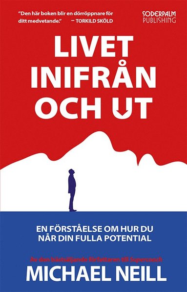 bokomslag Livet inifrån och ut - En förståelse om hur du når din fulla potential