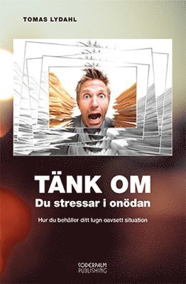 Tomas Lydahl - Tänk om - Du stressar i onödan, Kartonnage