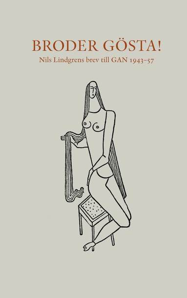 bokomslag Broder Gösta! : Nils Lindgrens brev till GAN 1943-57