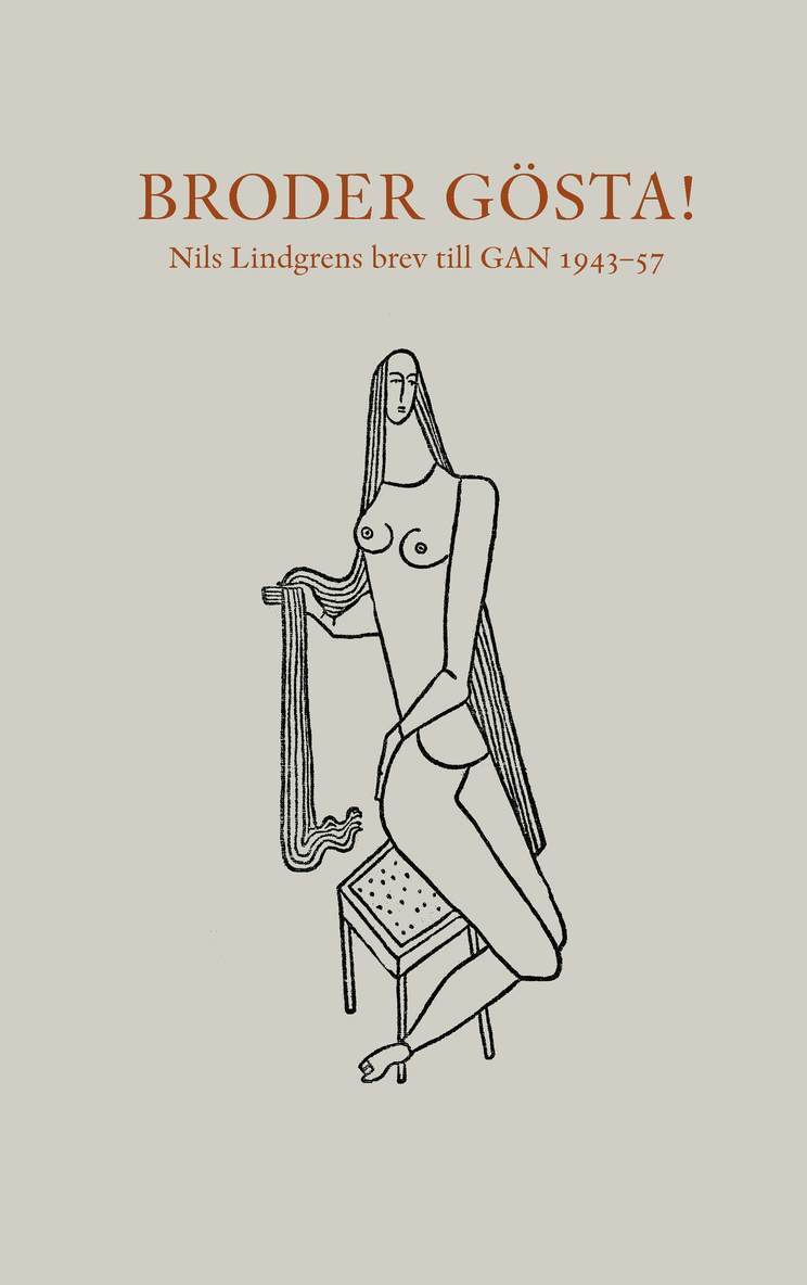 Broder Gösta! : Nils Lindgrens brev till GAN 1943-57 1