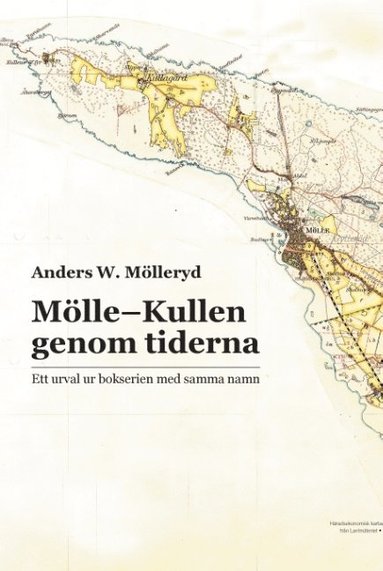 bokomslag Mölle-Kullen genom tiderna : Ett urval ur bokserien med samma namn