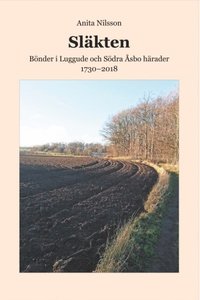 bokomslag Släkten : Bönder i Luggude och Södra Åsbo härader 1730--2018